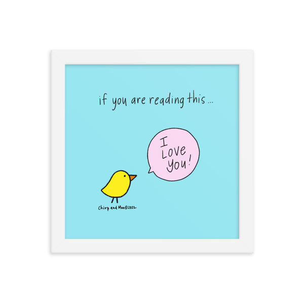 If you are reading this, I love you (framed)