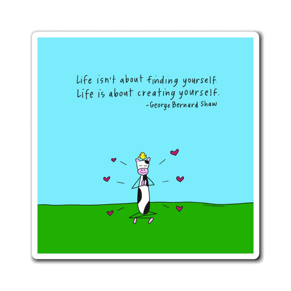 Magnet - Life is about creating yourself