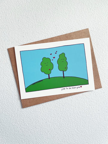 Trees: I love to be near you (single card)