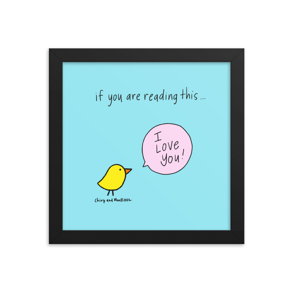 If you are reading this, I love you (framed)