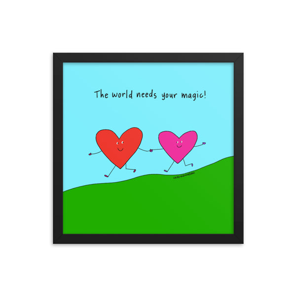 The world needs your magic (framed)
